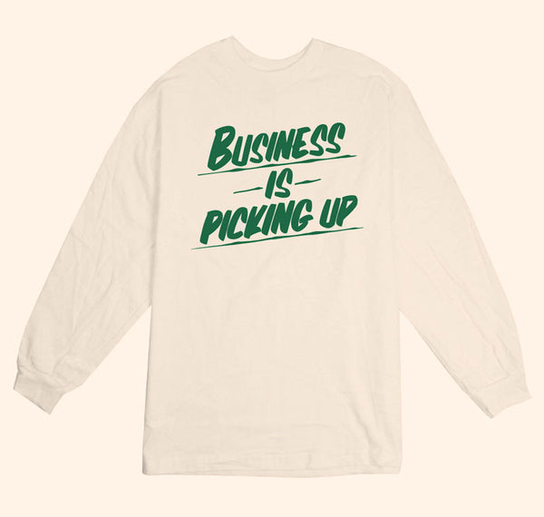 Business Is Picking Up Long Sleeve T-Shirt
