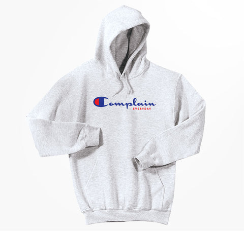 Complain Everyday Hoodie