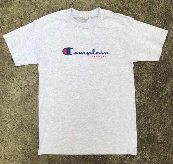 Complain Everyday T-Shirt